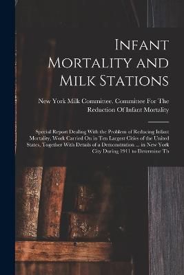 Infant Mortality and Milk Stations 9781016484299 (Paperback)