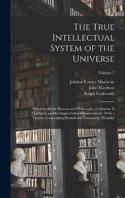 True Intellectual System of the Universe By Harrison 9781016485555