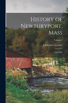 History of Newburyport, Mass By Currier 9781016494762 (Paperback)