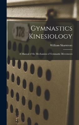 Gymnastics Kinesiology By Skarstrom 9781016510882 (Hardback)