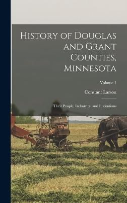 History of Douglas and Grant Counties, Minnesota By Larson (Hardback)