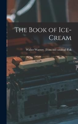 Book of Ice-cream By Fisk 9781016516969 (Hardback)