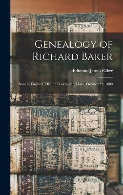 Genealogy of Richard Baker By Baker 9781016520539 (Hardback)
