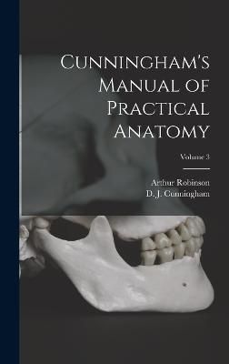 Cunningham's Manual of Practical Anatomy; Volume 3 By Cunningham