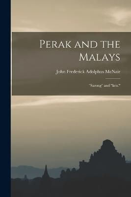 Perak and the Malays By McNair 9781016528351 (Paperback)