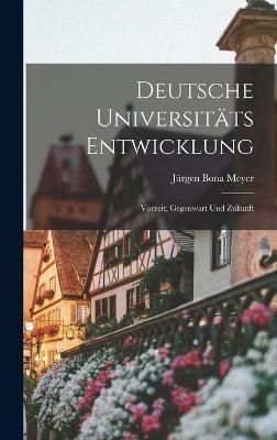 Deutsche Universitäts Entwicklung By Meyer 9781016542890 (Hardback)