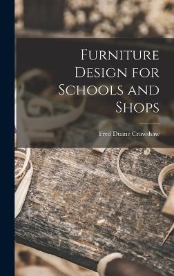 Furniture Design for Schools and Shops By Crawshaw 9781016557825