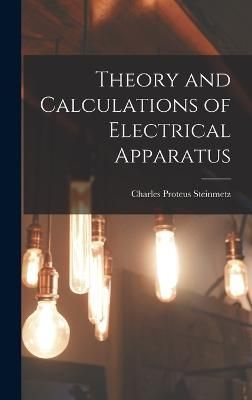 Theory and Calculations of Electrical Apparatus By Steinmetz