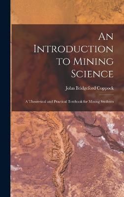 Introduction to Mining Science By Coppock 9781016581714 (Hardback)