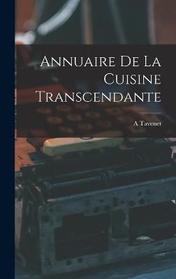 Annuaire De La Cuisine Transcendante By Tavenet 9781016582001