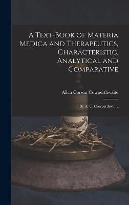Text-Book of Materia Medica and Therapeutics, Characteristic, Analytical and Comparative