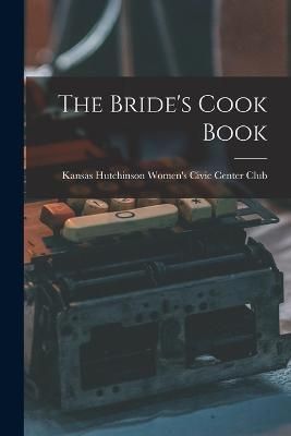 Bride's Cook Book By Women's Civic Center Club 9781016593137
