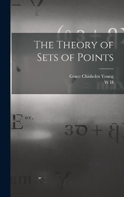 Theory of Sets of Points By Young 9781016596381 (Hardback)