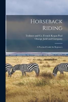 Horseback Riding By Orange Judd and Company 9781016596534 (Paperback)
