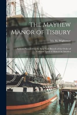Mayhew Manor of Tisbury By Wightman 9781016596909 (Paperback)