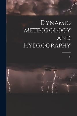 Dynamic Meteorology and Hydrography By Bjerknes 9781016598606