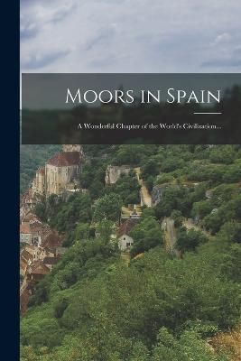 Moors in Spain By de Florian 9781016599283 (Paperback)
