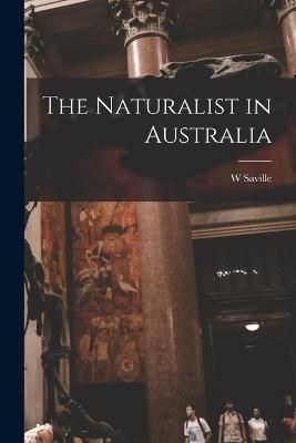 Naturalist in Australia By Kent 9781016606974 (Paperback)