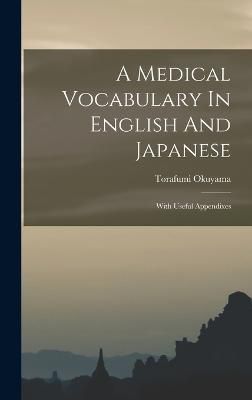 Medical Vocabulary In English And Japanese By Okuyama 9781016613422