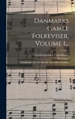 Danmarks Gamle Folkeviser, Volume 1... 9781016623100 (Hardback)