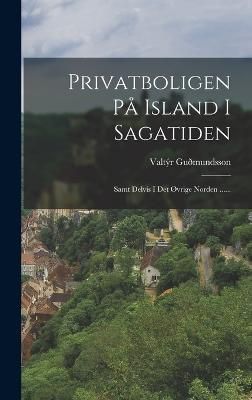 Privatboligen På Island I Sagatiden By Guðmundsson 9781016633130