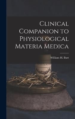 Clinical Companion to Physiological Materia Medica By Burt (Hardback)