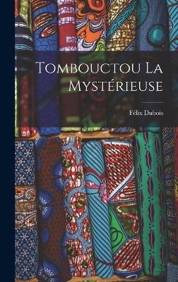 Tombouctou La Mystérieuse By DuBois 9781016682374 (Hardback)