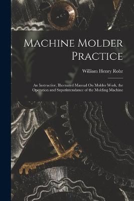 Machine Molder Practice By Rohr 9781016683333 (Paperback)