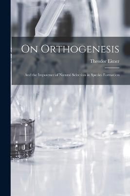 On Orthogenesis By Eimer 9781016690621 (Paperback)
