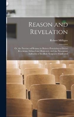 Reason and Revelation By Milligan 9781016696562 (Hardback)