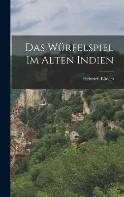 Würfelspiel Im Alten Indien By Lüders 9781016711517 (Hardback)