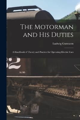 Motorman and His Duties By Gutmann 9781016712897 (Paperback)