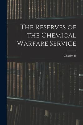Reserves of the Chemical Warfare Service By Herty 9781016727624