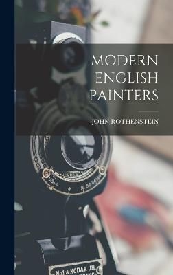 Modern English Painters By Rothenstein 9781016739870 (Hardback)