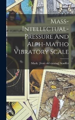Mass-Intellectual-Pressure And Alph-Matho Vibratory Scale (Hardback)