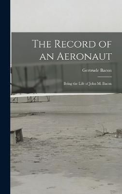 Record of an Aeronaut By Bacon 9781016753395 (Hardback)