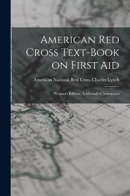 American Red Cross Text-Book on First Aid By Lynch 9781016759878
