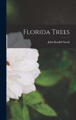 Florida Trees By Small 9781016774604 (Hardback)