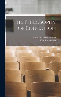 Philosophy of Education By Brackett 9781016785600 (Hardback)