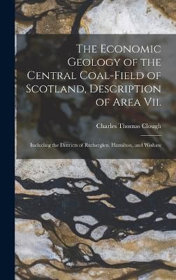 Economic Geology of the Central Coal-Field of Scotland, Description of Area Vii.
