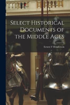 Select Historical Documents of the Middle Ages By Henderson
