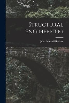 Structural Engineering By Kirkham 9781016815154 (Paperback)
