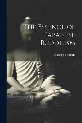 Essence of Japanese Buddhism By Tsunoda 9781016823821 (Paperback)