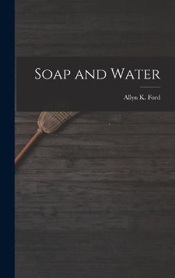 Soap and Water By Ford 9781016825511 (Hardback)