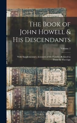 Book of John Howell & His Descendants By Anonymous 9781016826662