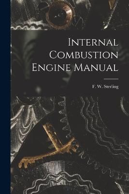 Internal Combustion Engine Manual By Sterling 9781016829090
