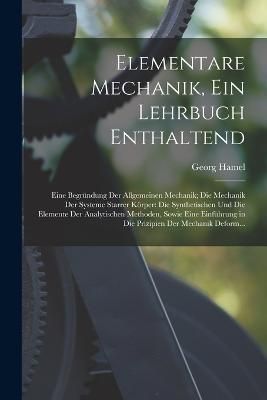 Elementare Mechanik, Ein Lehrbuch Enthaltend By Hamel 9781016833141