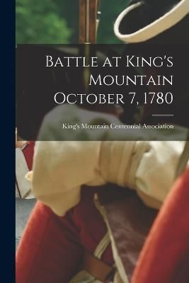 Battle at King's Mountain October 7, 1780 9781016834797 (Paperback)