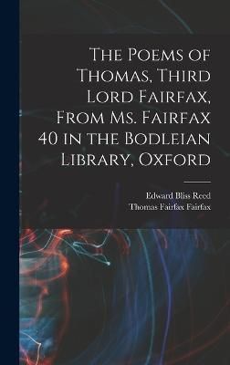 Poems of Thomas, Third Lord Fairfax, From Ms. Fairfax 40 in the Bodleian Library, Oxford
