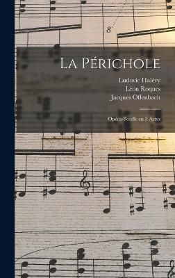 Périchole By Offenbach 9781016850445 (Hardback)